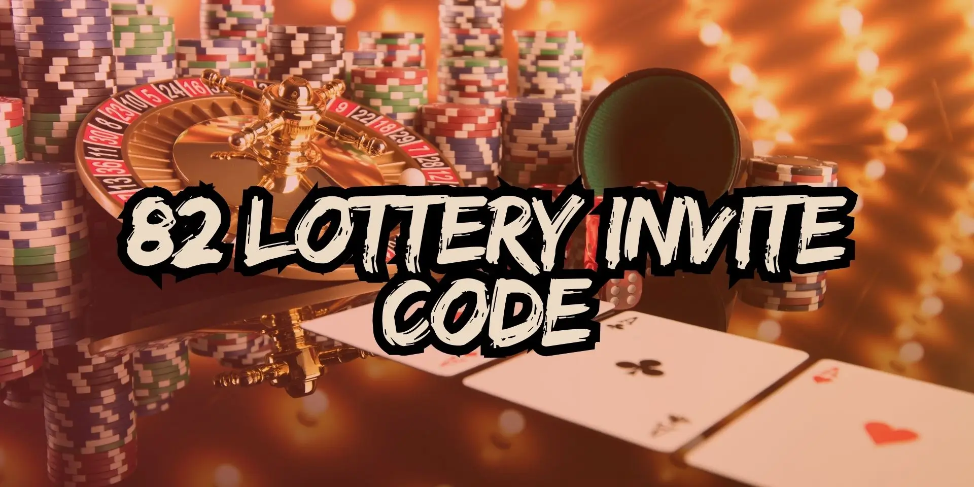 82 Lottery Invite Code: How to Find It and Why It Matters