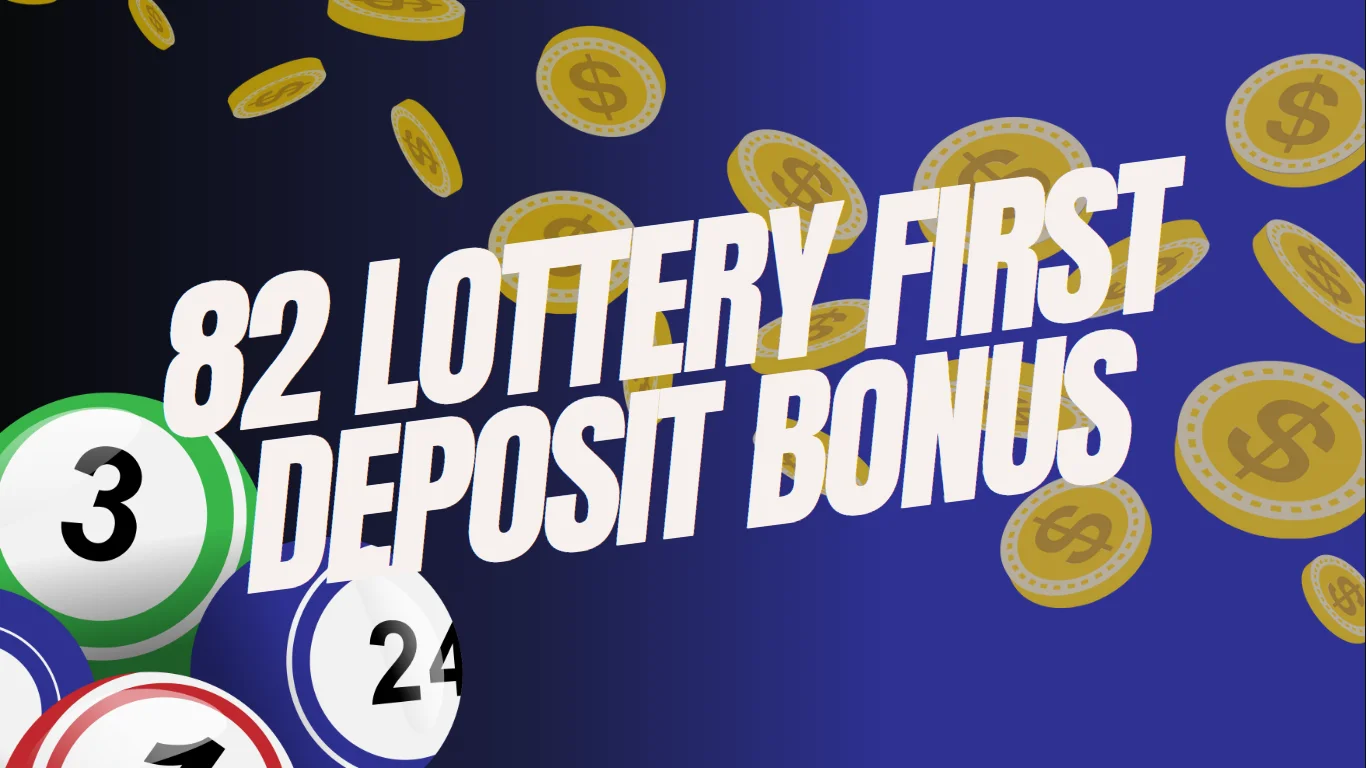 82 lottery first deposit bonus